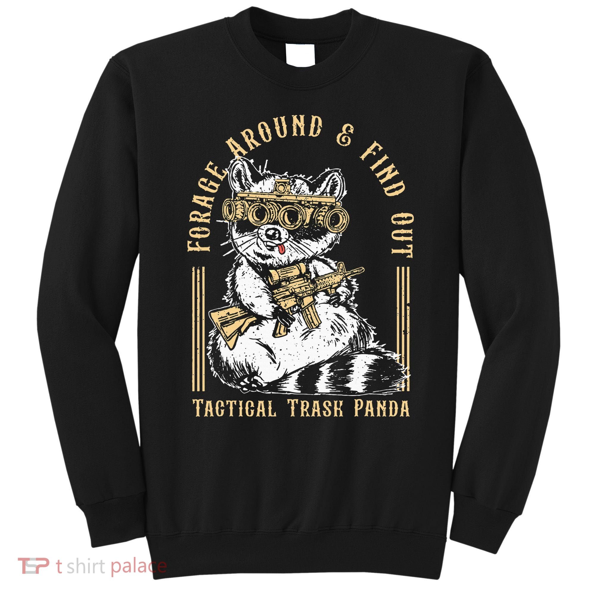 Forage Around & Find Out Tactical Trash Panda Sweatshirt