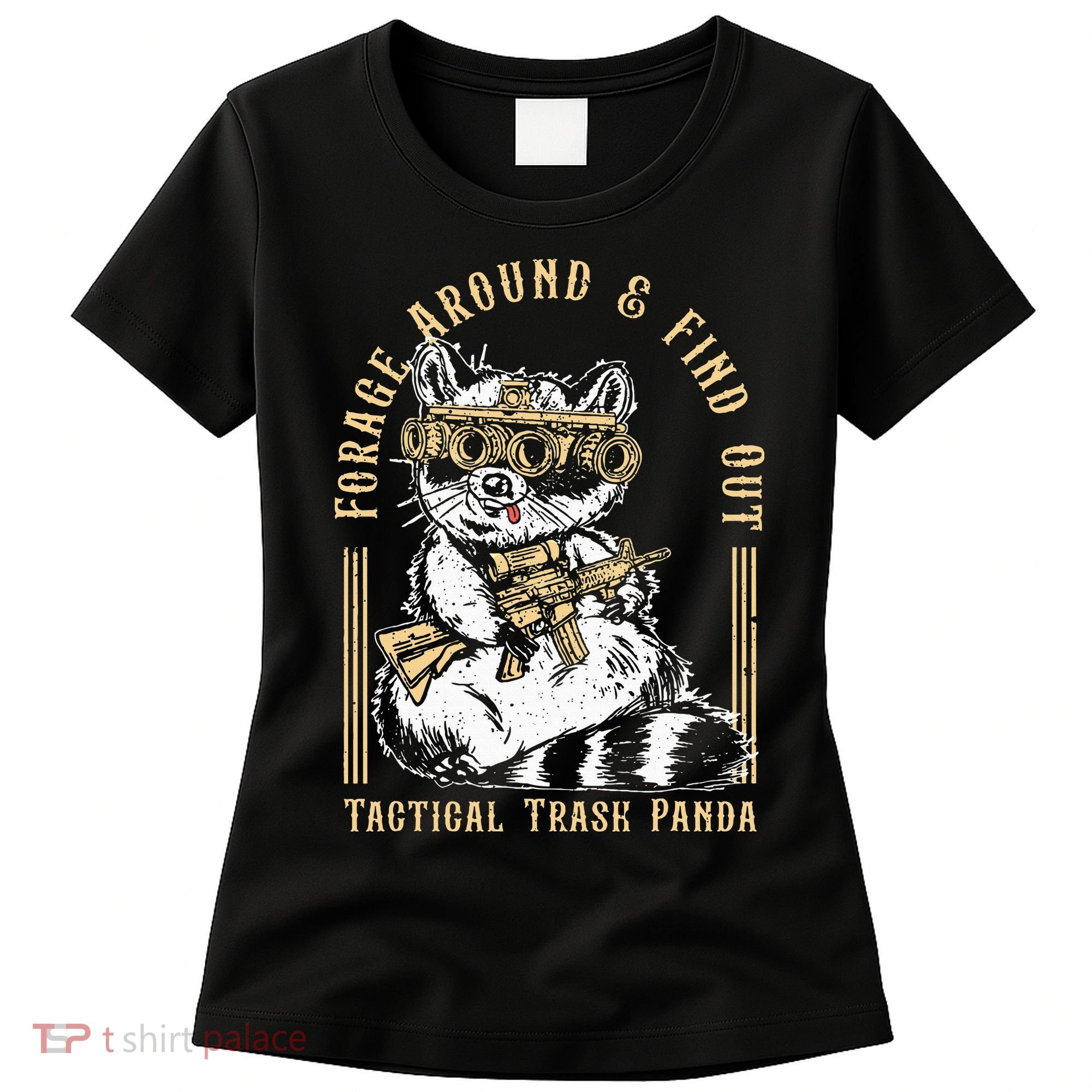 Forage Around & Find Out Tactical Trash Panda Women's T-Shirt