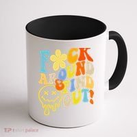 Fuck Around Find Out Smile Retro Groovy Funny Coffee Mug thumb 1