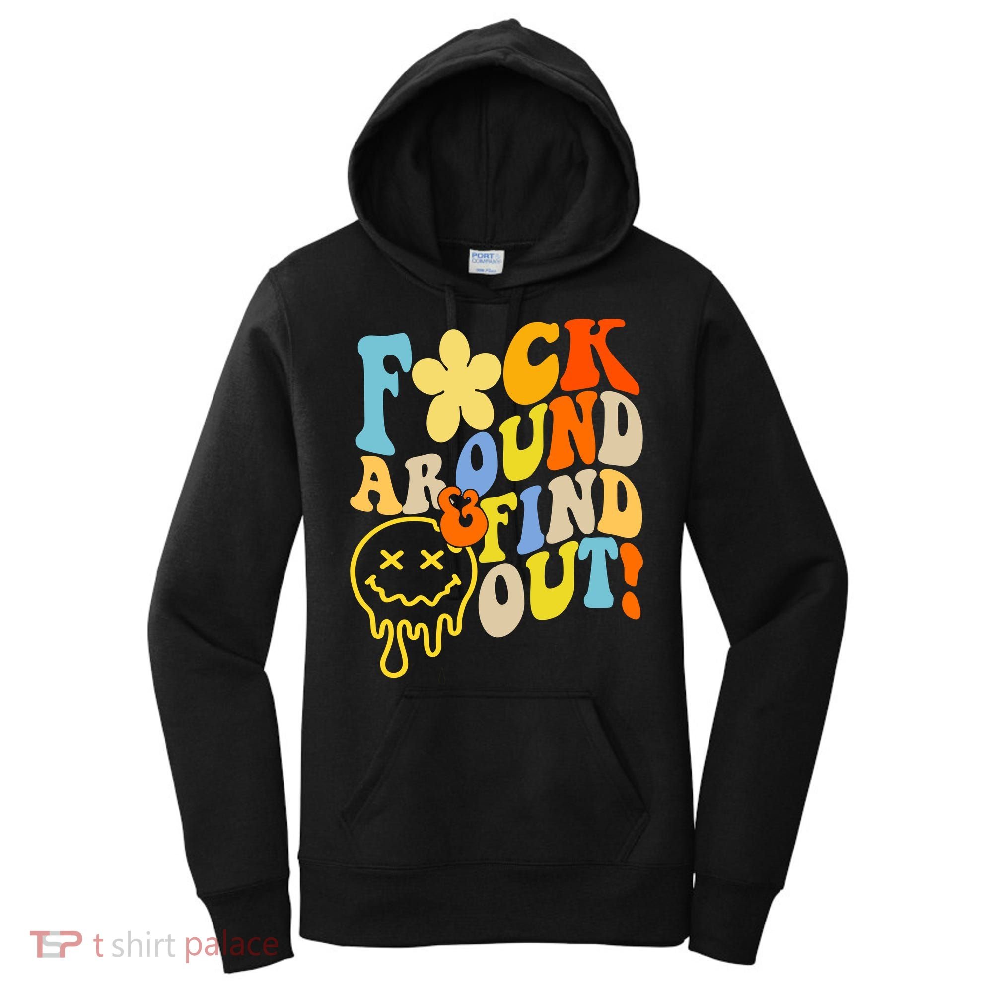 Fuck Around Find Out Smile Retro Groovy Funny Women's Hoodie