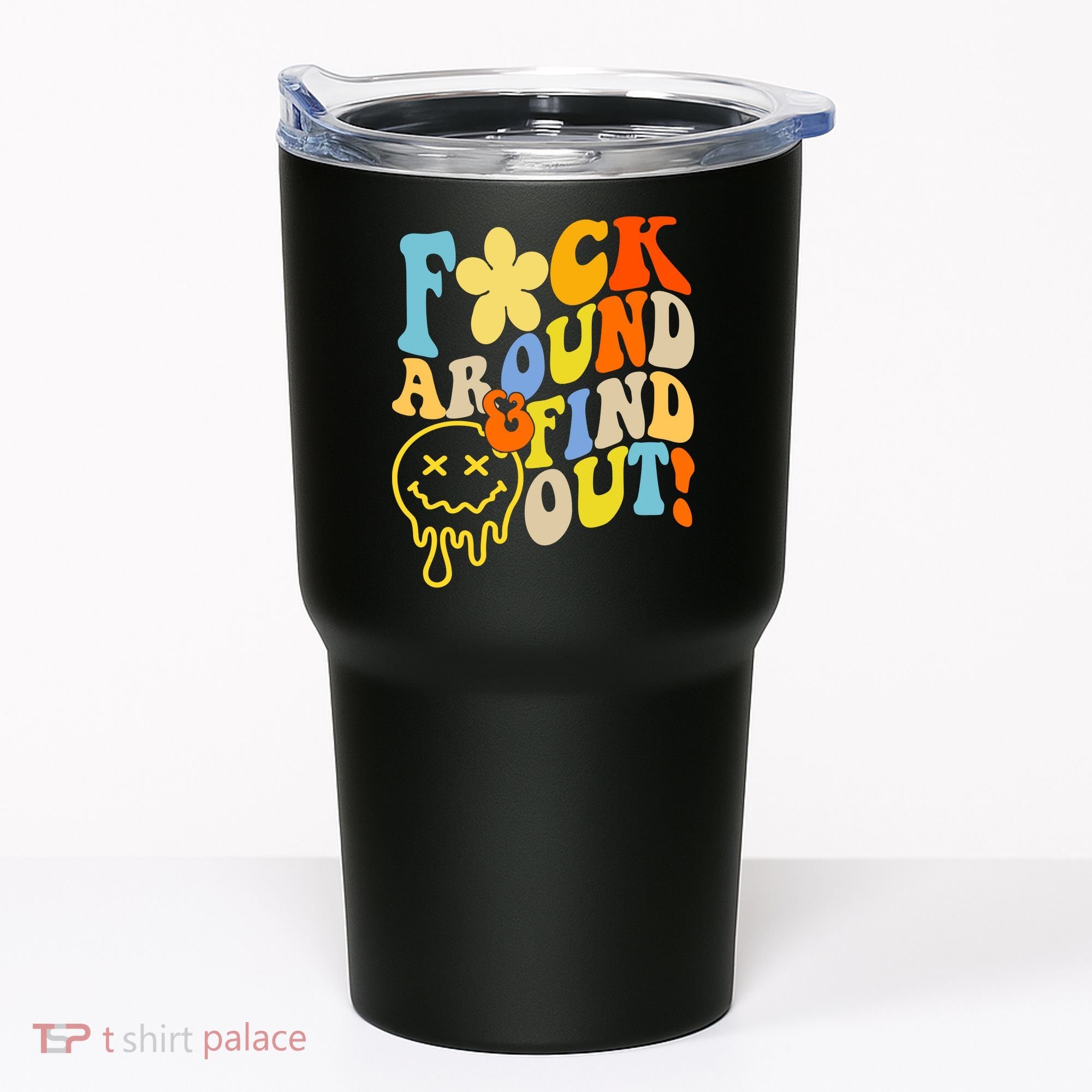 Fuck Around Find Out Smile Retro Groovy Funny Tumbler