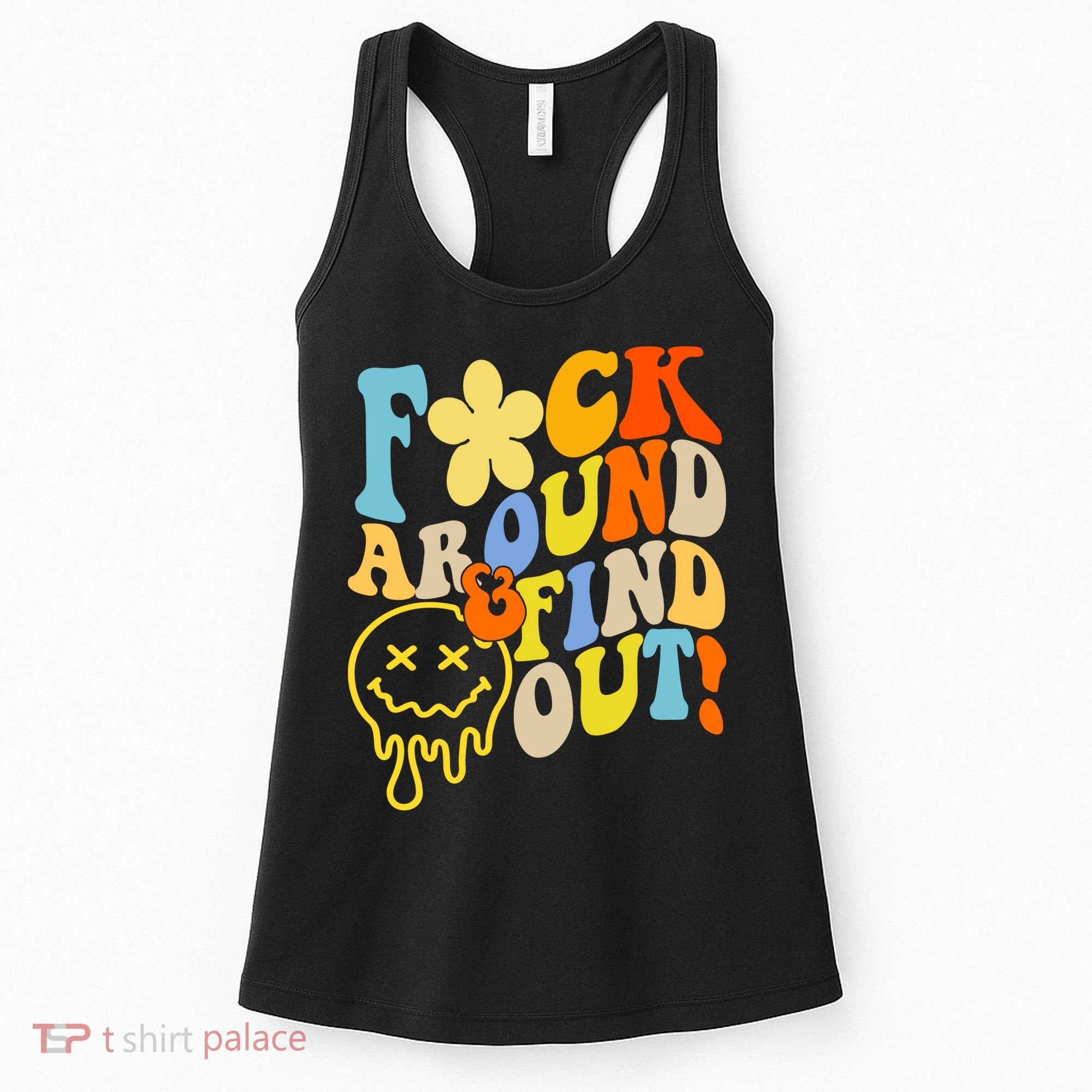 Fuck Around Find Out Smile Retro Groovy Funny Women's Tank Top