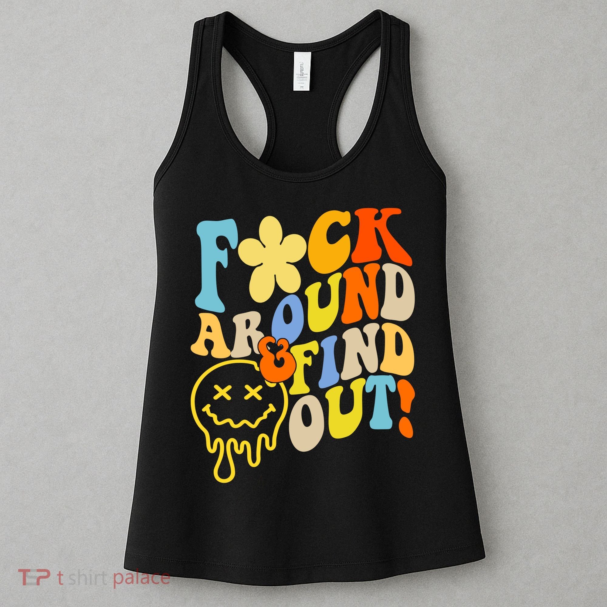 Fuck Around Find Out Smile Retro Groovy Funny Women's Tank Top