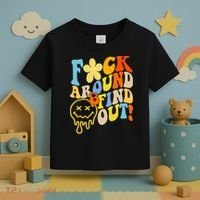Fuck Around Find Out Smile Retro Groovy Funny Toddler T-Shirt thumb 3