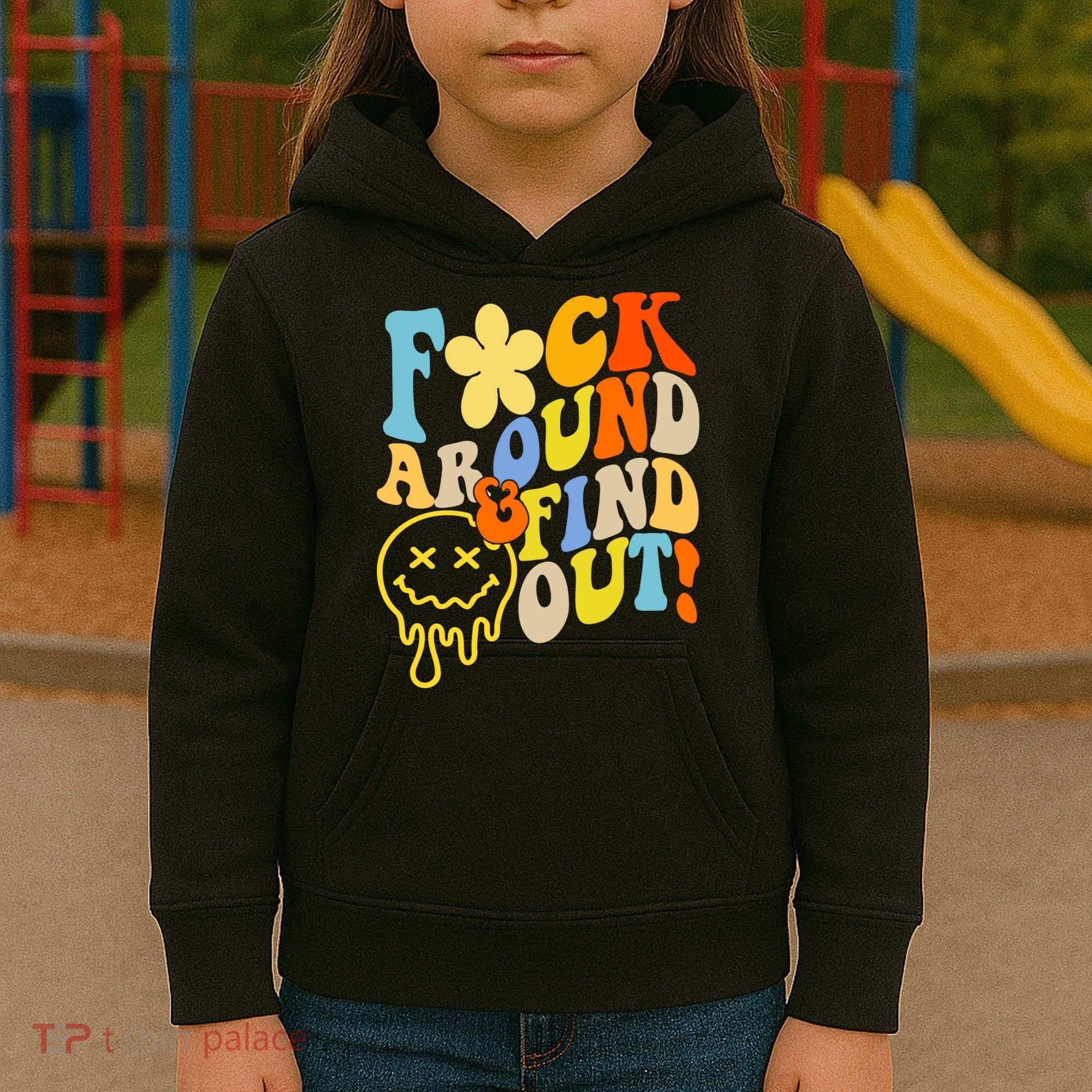 Fuck Around Find Out Smile Retro Groovy Funny Kids Hoodie