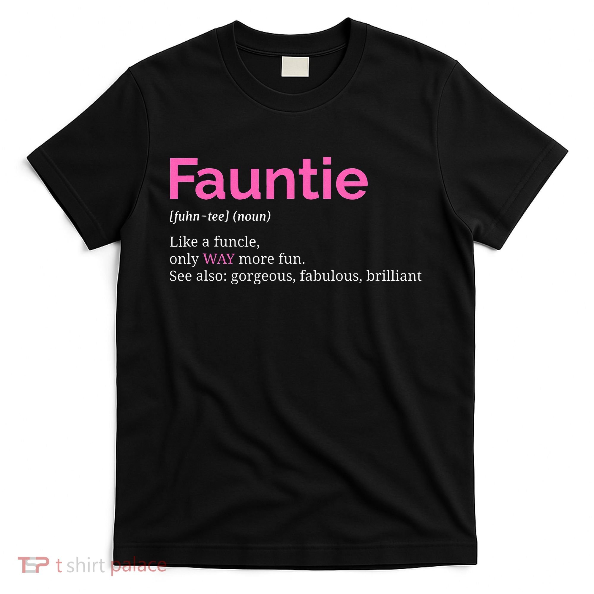 Fauntie Auntie Funny Aunt Gift Favorite Tee T-Shirt