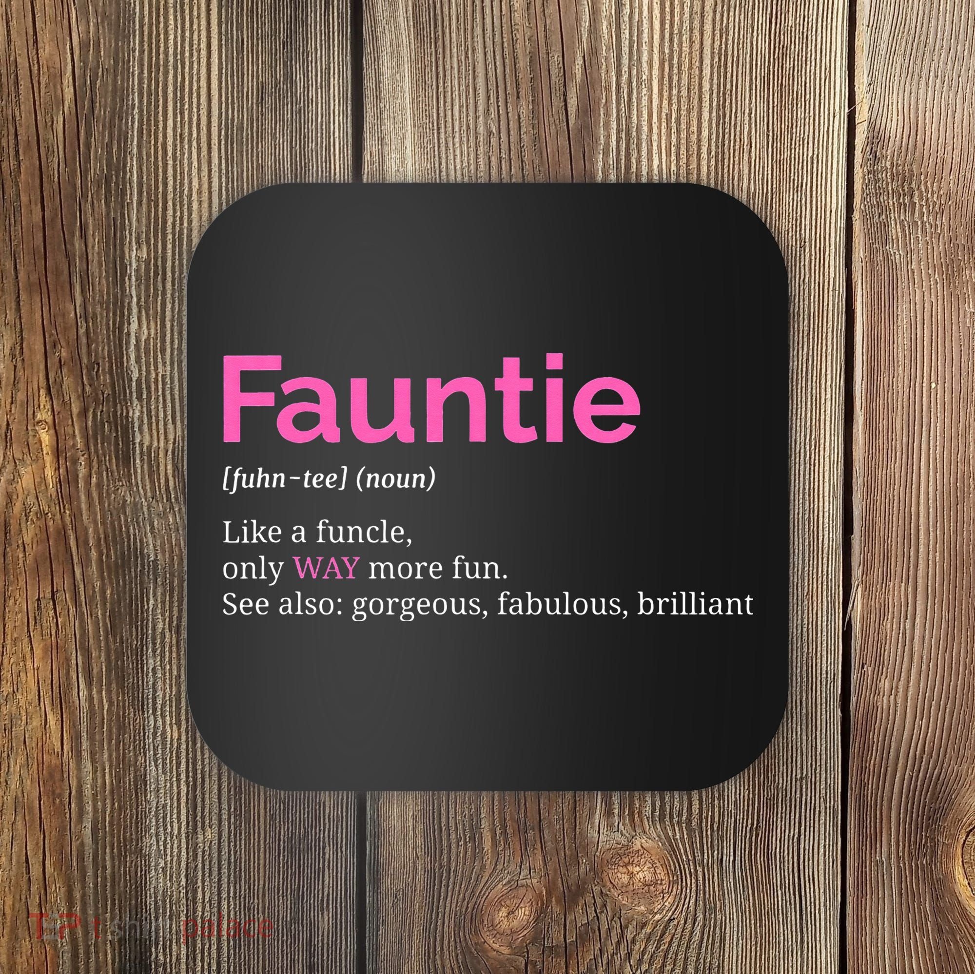 Fauntie Auntie Funny Aunt Gift Favorite Tee Coaster
