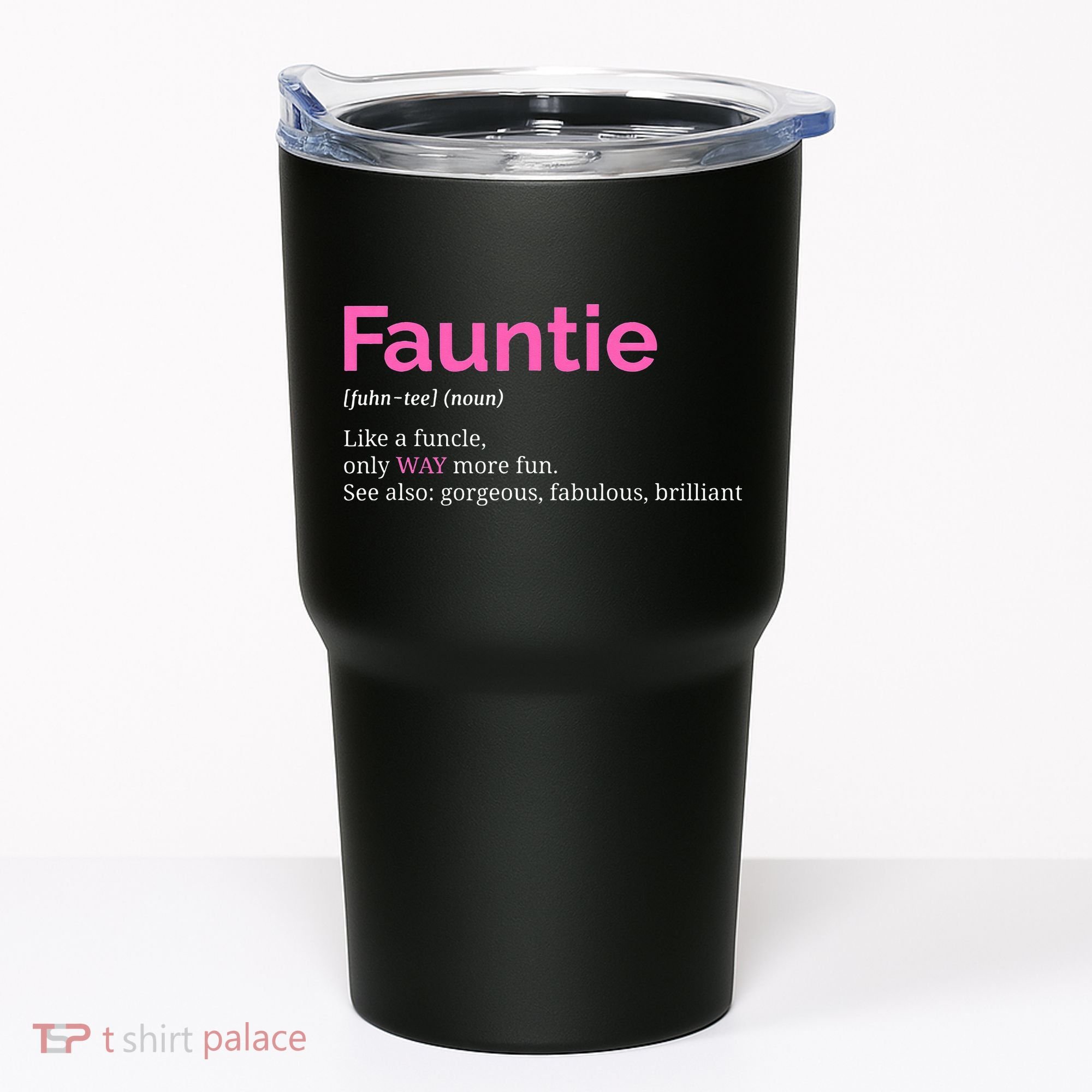 Fauntie Auntie Funny Aunt Gift Favorite Tee Tumbler