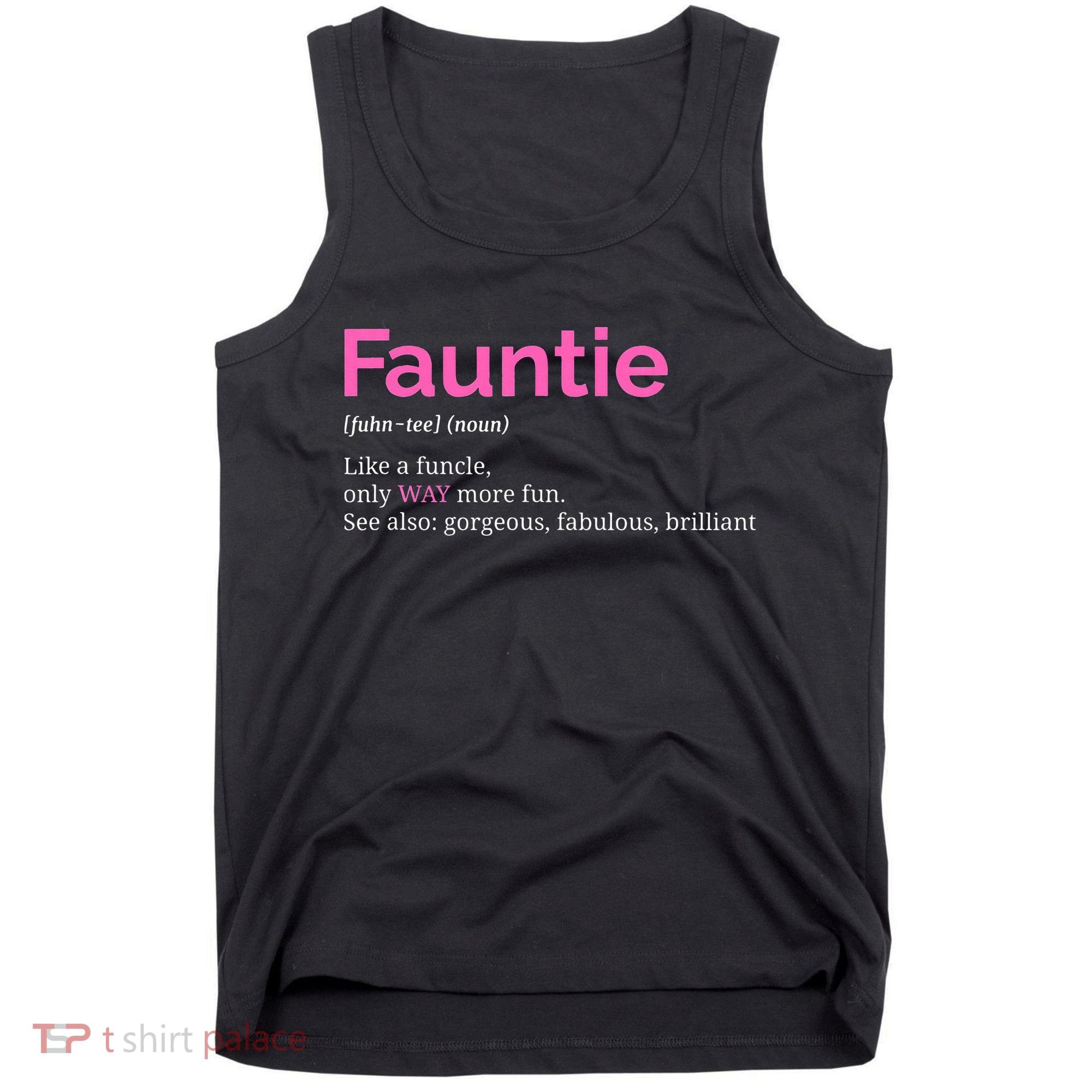 Fauntie Auntie Funny Aunt Gift Favorite Tee Tank Top