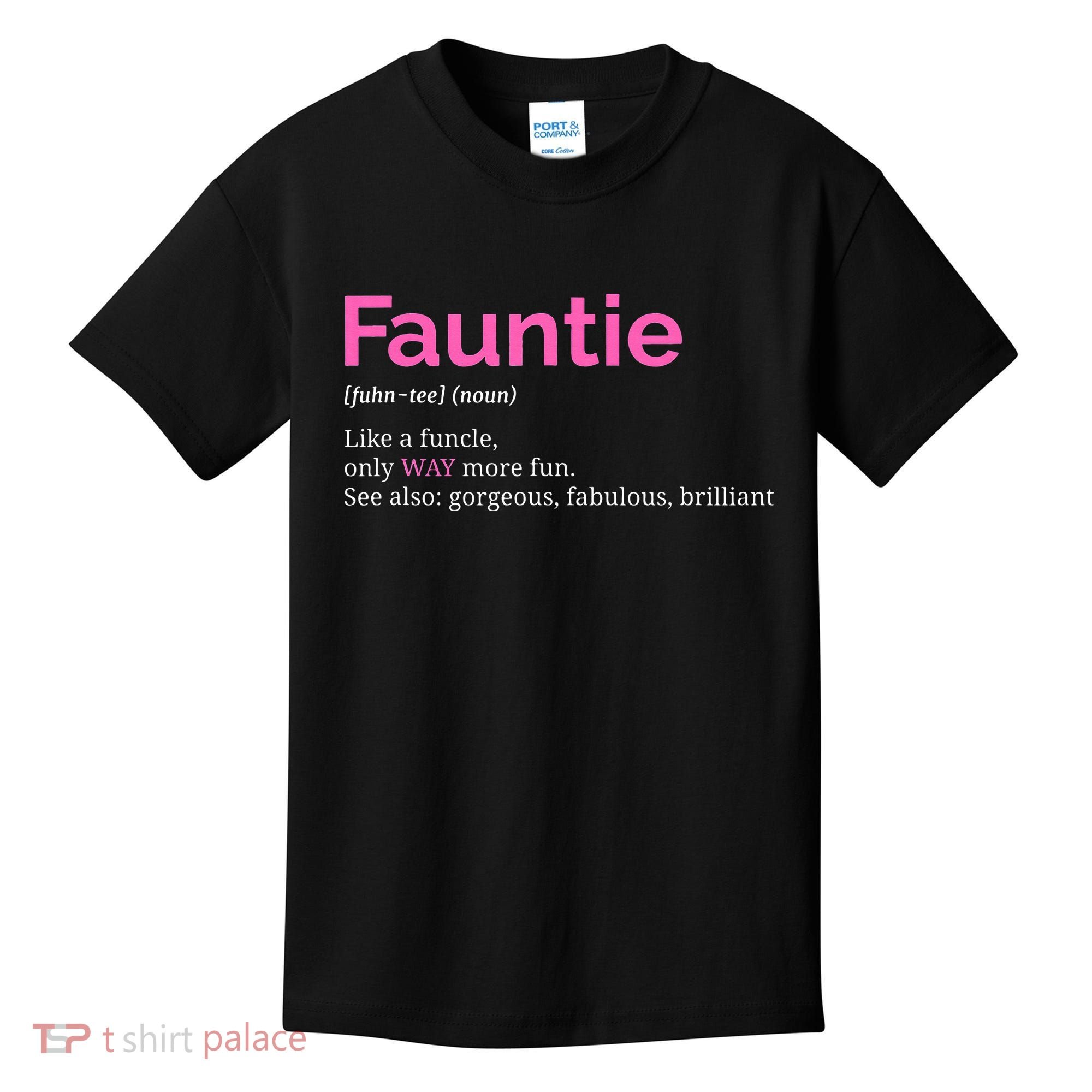 Fauntie Auntie Funny Aunt Gift Favorite Tee Kids T-Shirt