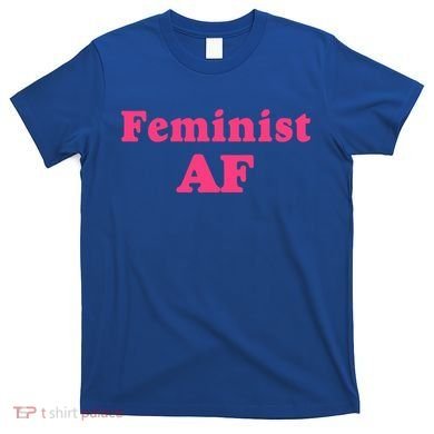 Feminist Af Feminism Retro Style Cool Gift T-Shirt
