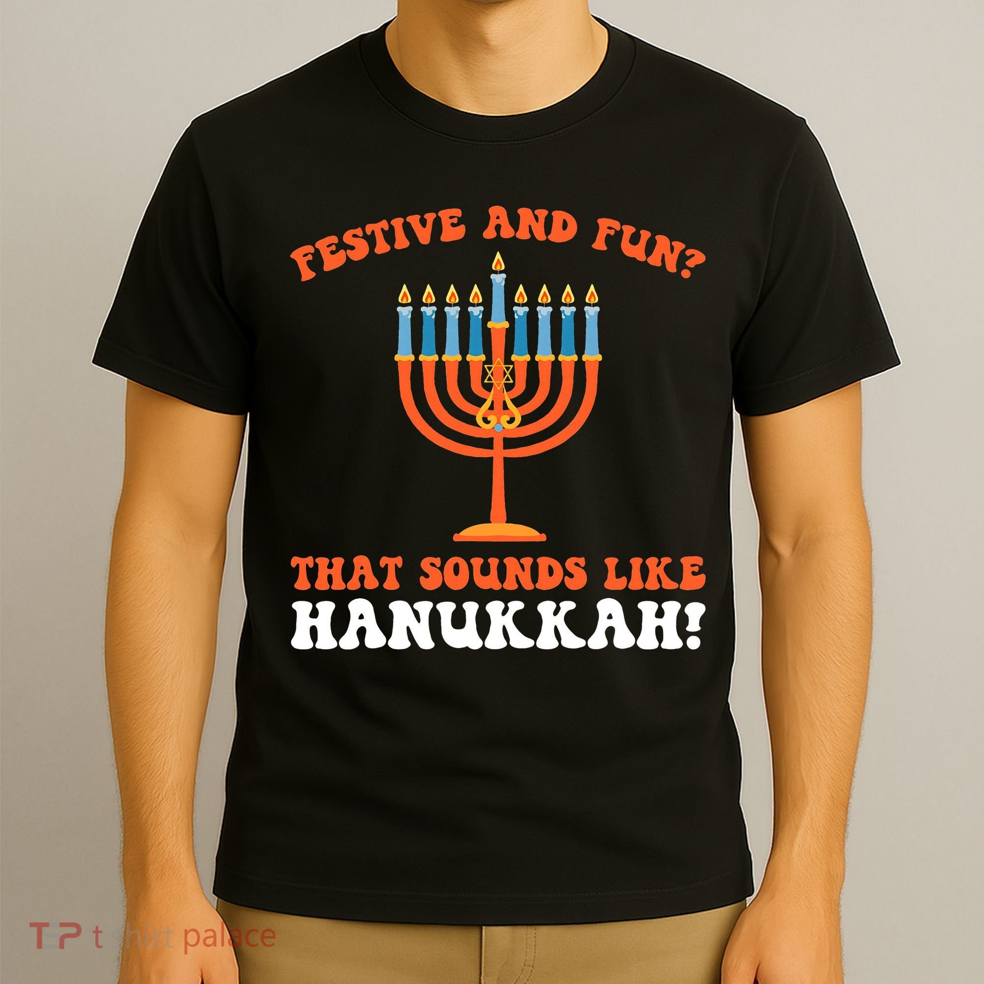 festive and fun that sounds like Hanukah Festival T-Shirt