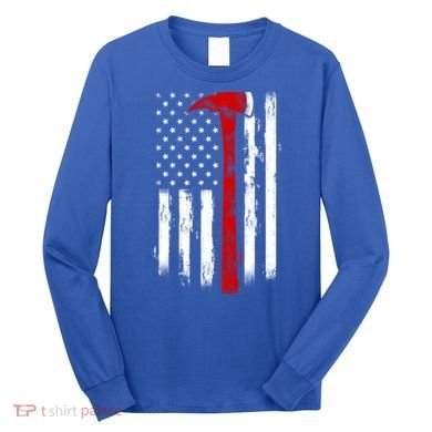 Fire Ax Fire Departt Firefighter American Axe Flag Gift Long Sleeve Shirt