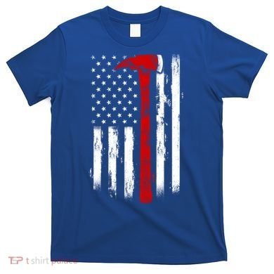 Fire Ax Fire Departt Firefighter American Axe Flag Gift T-Shirt