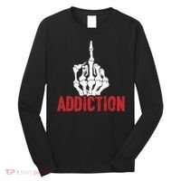 Fuck Addiction Funny Middle Finger Alcohol Drug Long Sleeve Shirt thumb 0