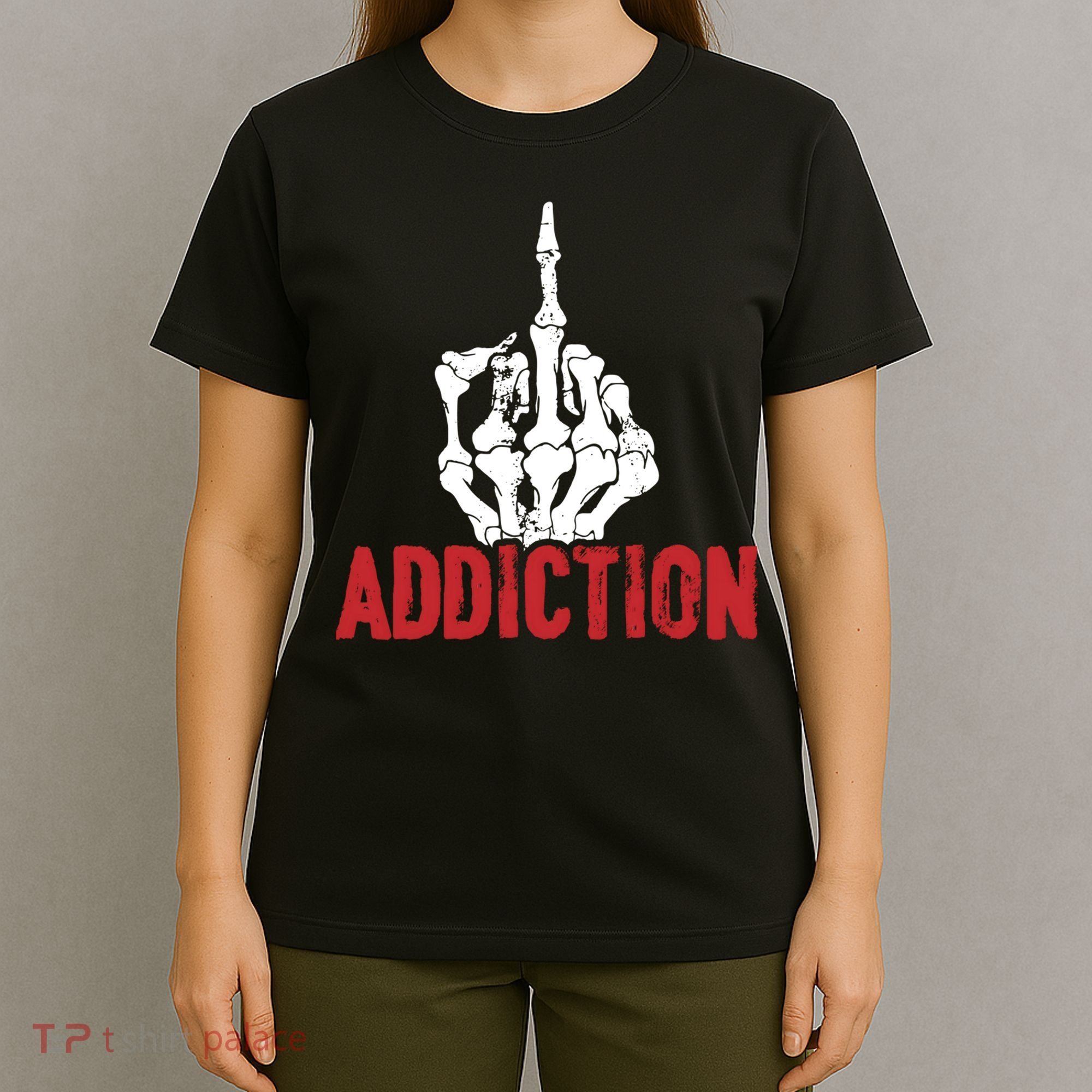 Fuck Addiction Funny Middle Finger Alcohol Drug T-Shirt