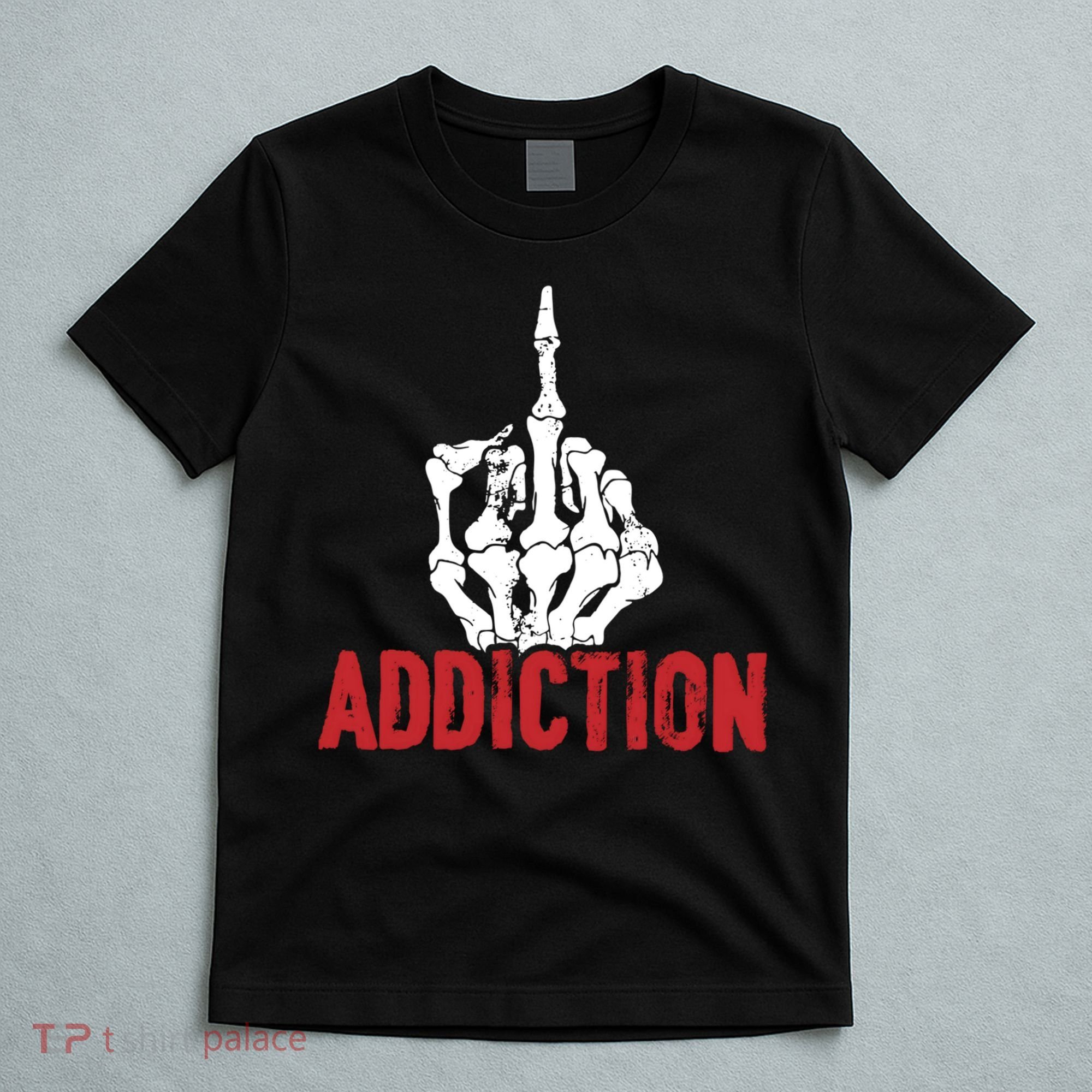 Fuck Addiction Funny Middle Finger Alcohol Drug T-Shirt