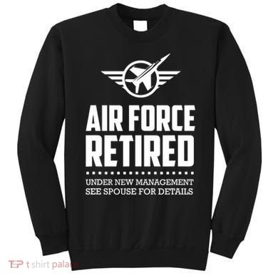 Funny Air Force Retired | Military Veteran Sweatshirt