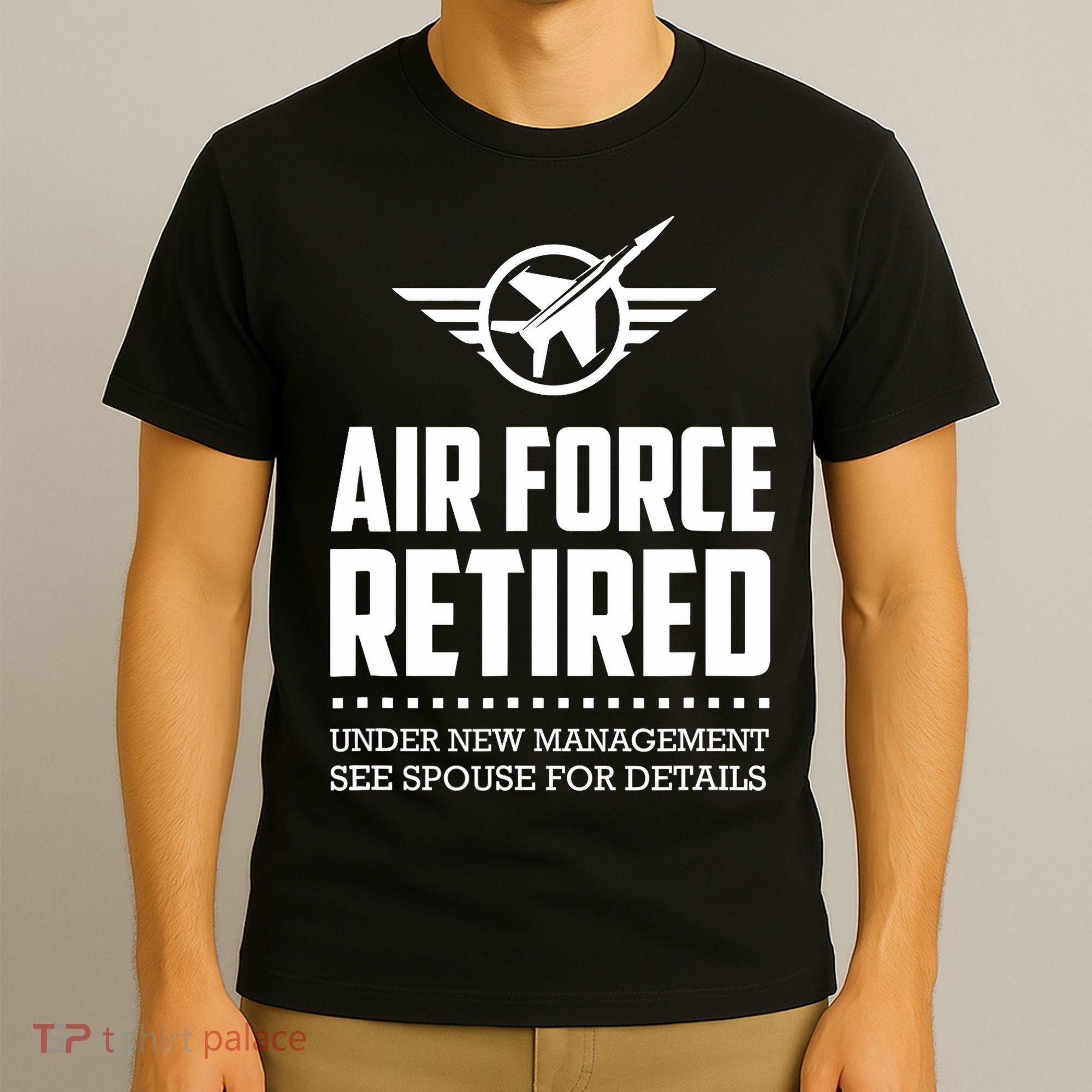 Funny Air Force Retired | Military Veteran T-Shirt