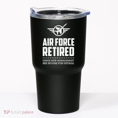 Funny Air Force Retired | Military Veteran Tumbler