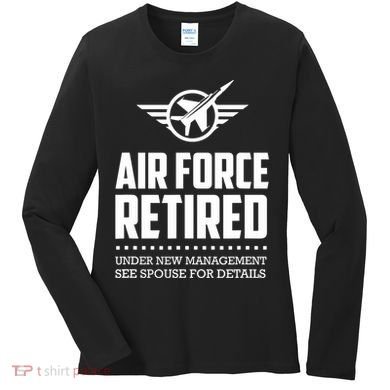 Funny Air Force Retired | Military Veteran Women's Long Sleeve Shirt