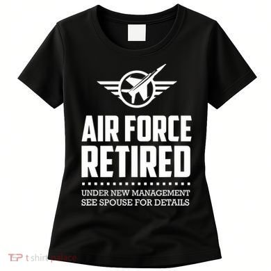 Funny Air Force Retired | Military Veteran Women's T-Shirt