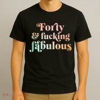 Forty and fucking fabulous funny retro 40th birthday T-Shirt thumb 3