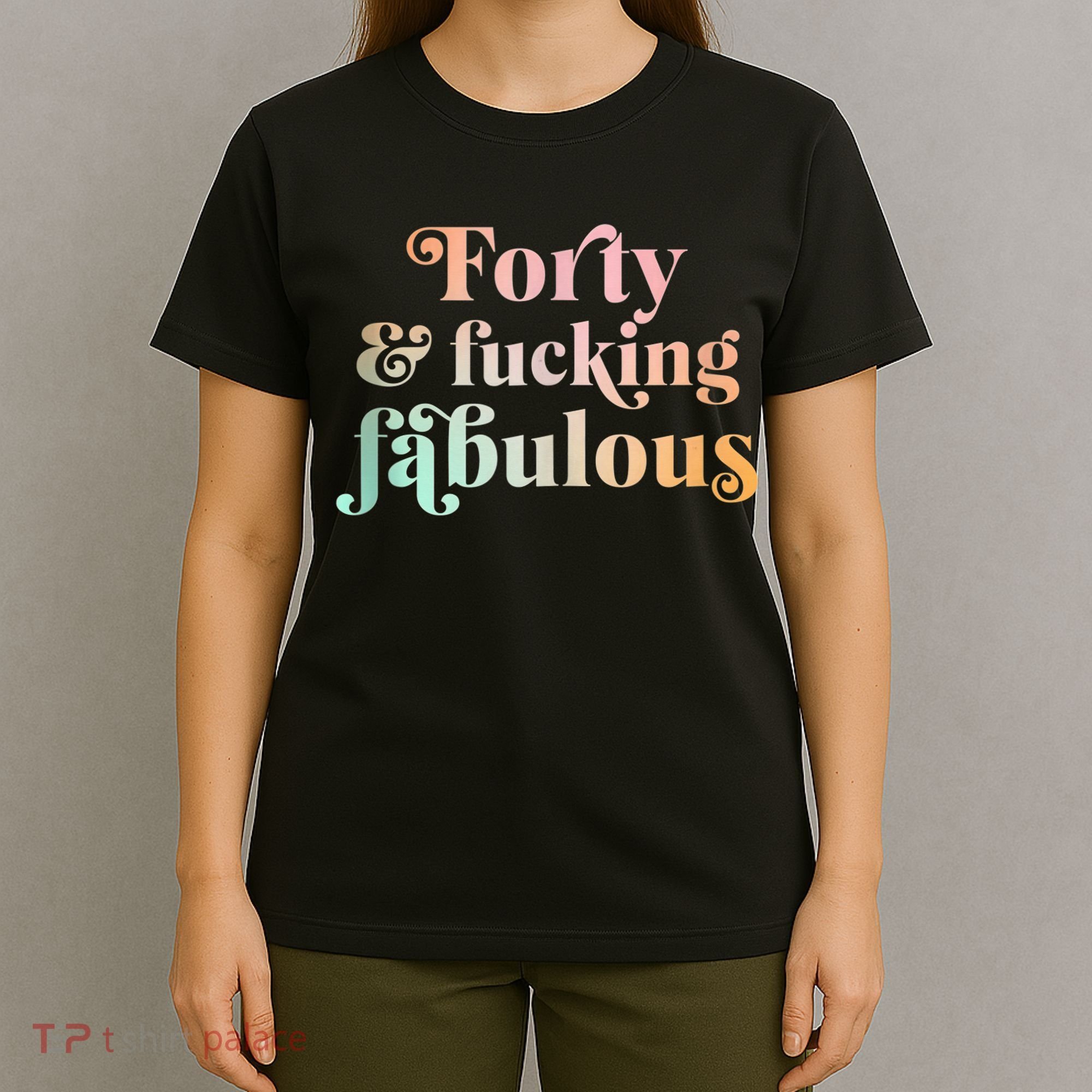 Forty and fucking fabulous funny retro 40th birthday T-Shirt