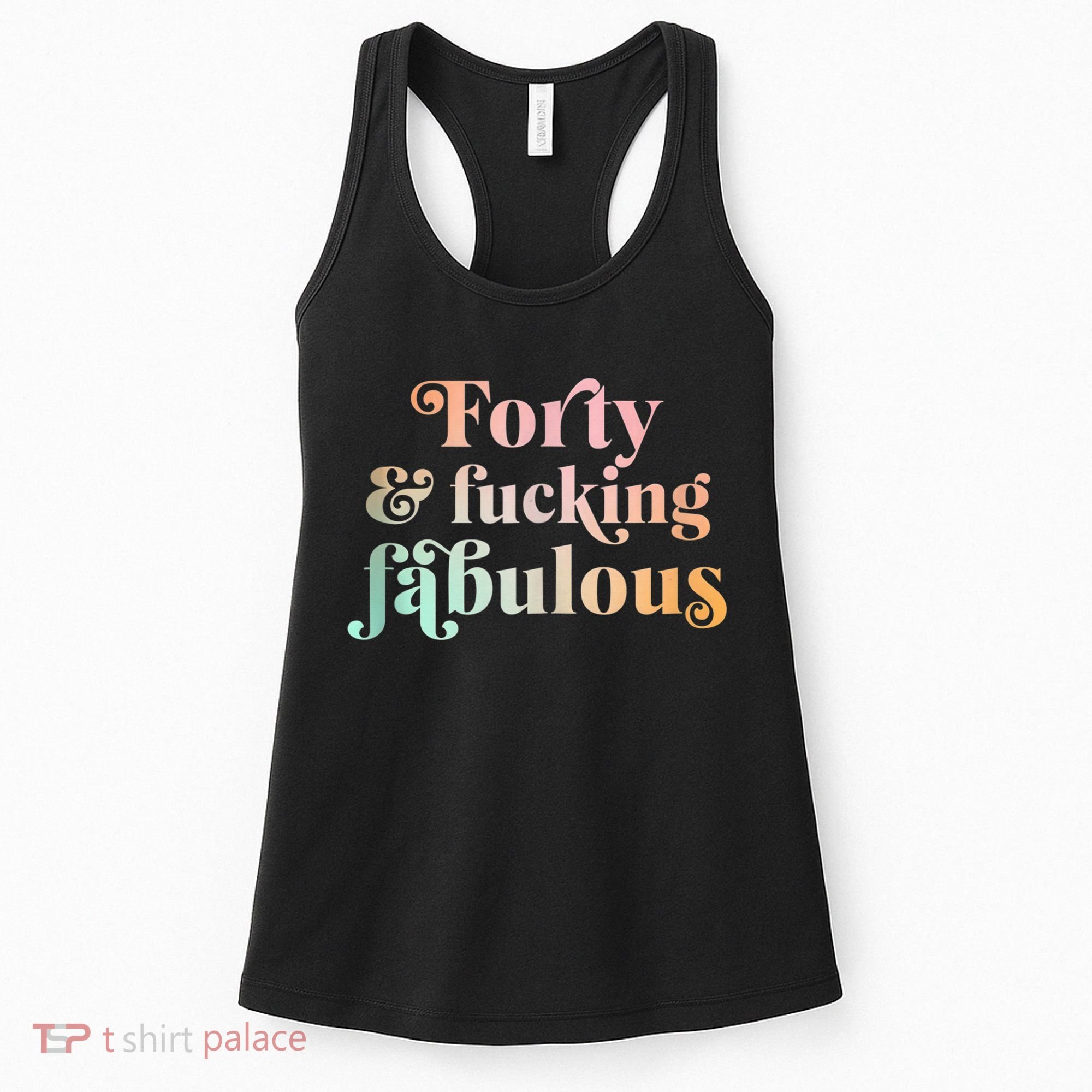 Forty and fucking fabulous funny retro 40th birthday Women's Tank Top