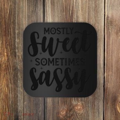 Funny And Feisty Mom Mostly Sweet Sometimes Sassy Coaster