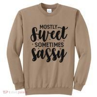 Funny And Feisty Mom Mostly Sweet Sometimes Sassy Sweatshirt thumb 0