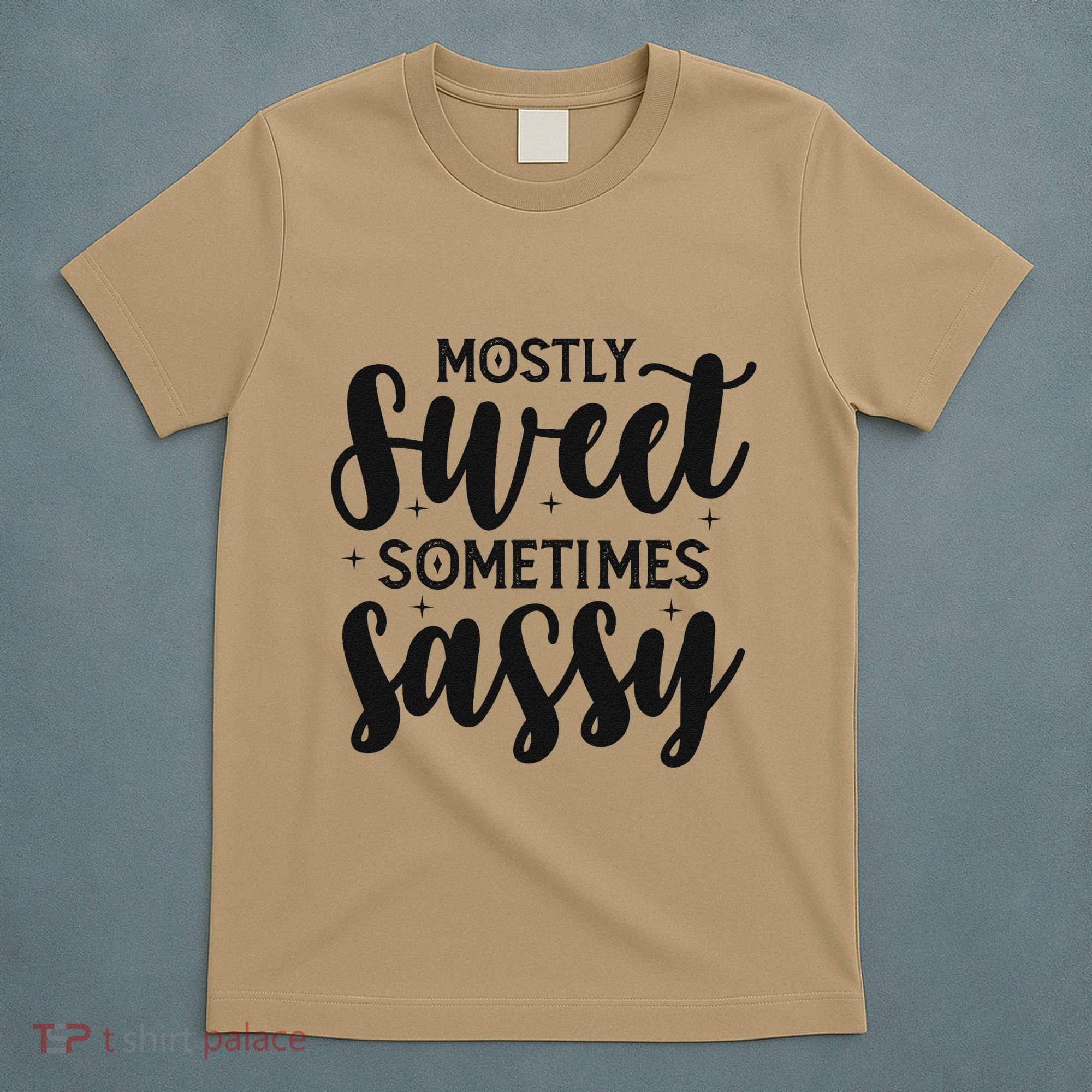 Funny And Feisty Mom Mostly Sweet Sometimes Sassy T-Shirt