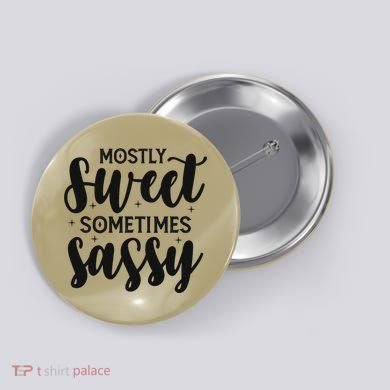 Funny And Feisty Mom Mostly Sweet Sometimes Sassy Button