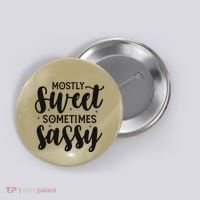 Funny And Feisty Mom Mostly Sweet Sometimes Sassy Button thumb 0