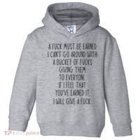 Funy A Fuck Must Be Earned Toddler Hoodie thumb 0