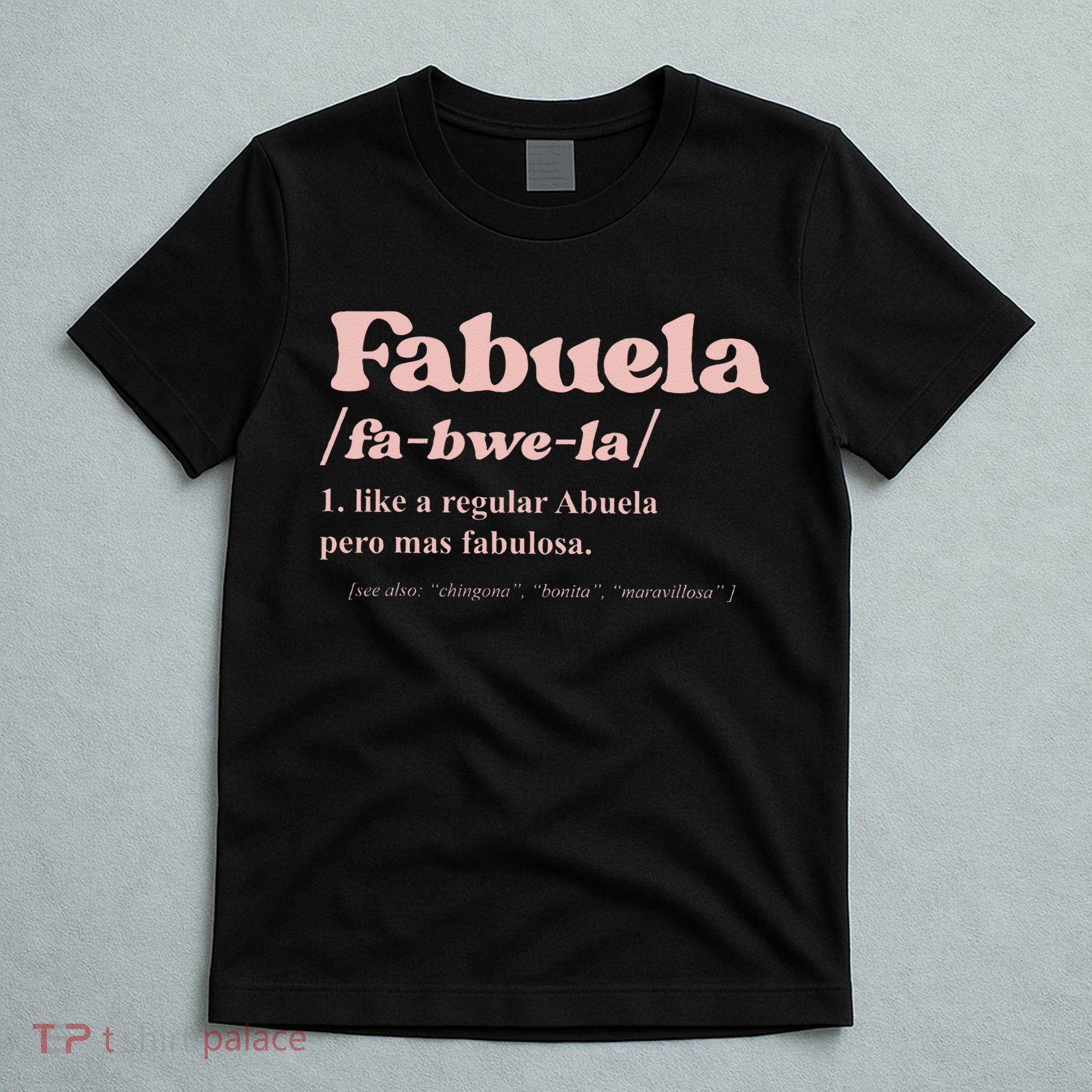 Fabuela Abuela Grandma Fabuela Definition T-Shirt