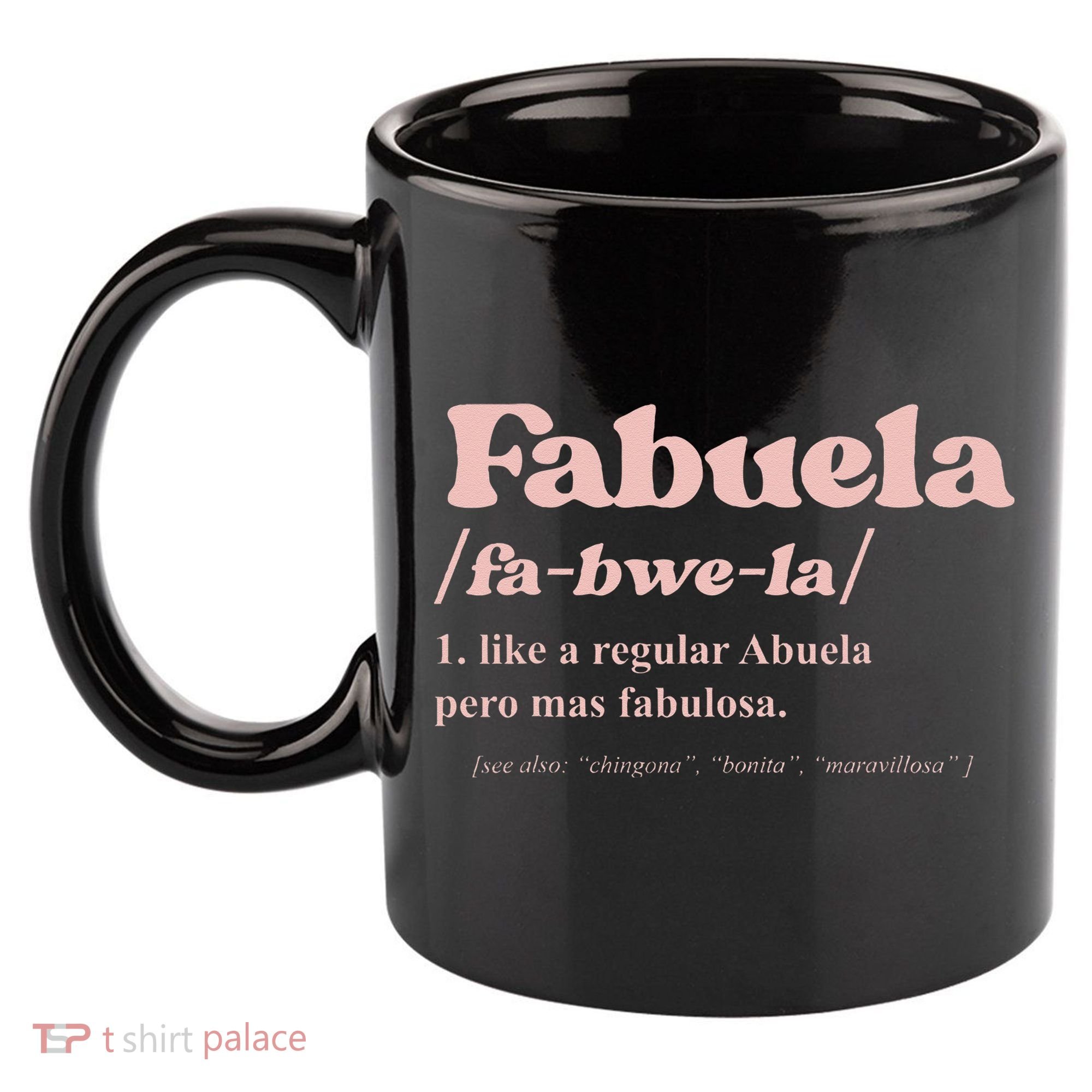 Fabuela Abuela Grandma Fabuela Definition 11oz C Handle Ceramic Mug