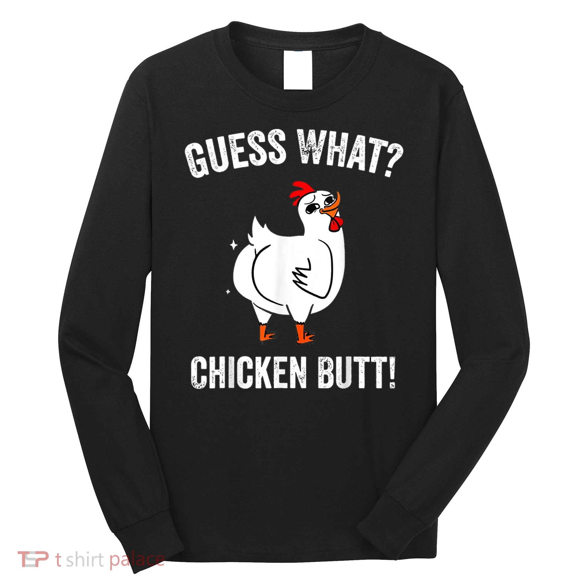 Funny Animal Guess What Chicken Butt Cute Chickens Buffs Long Sleeve Shirt