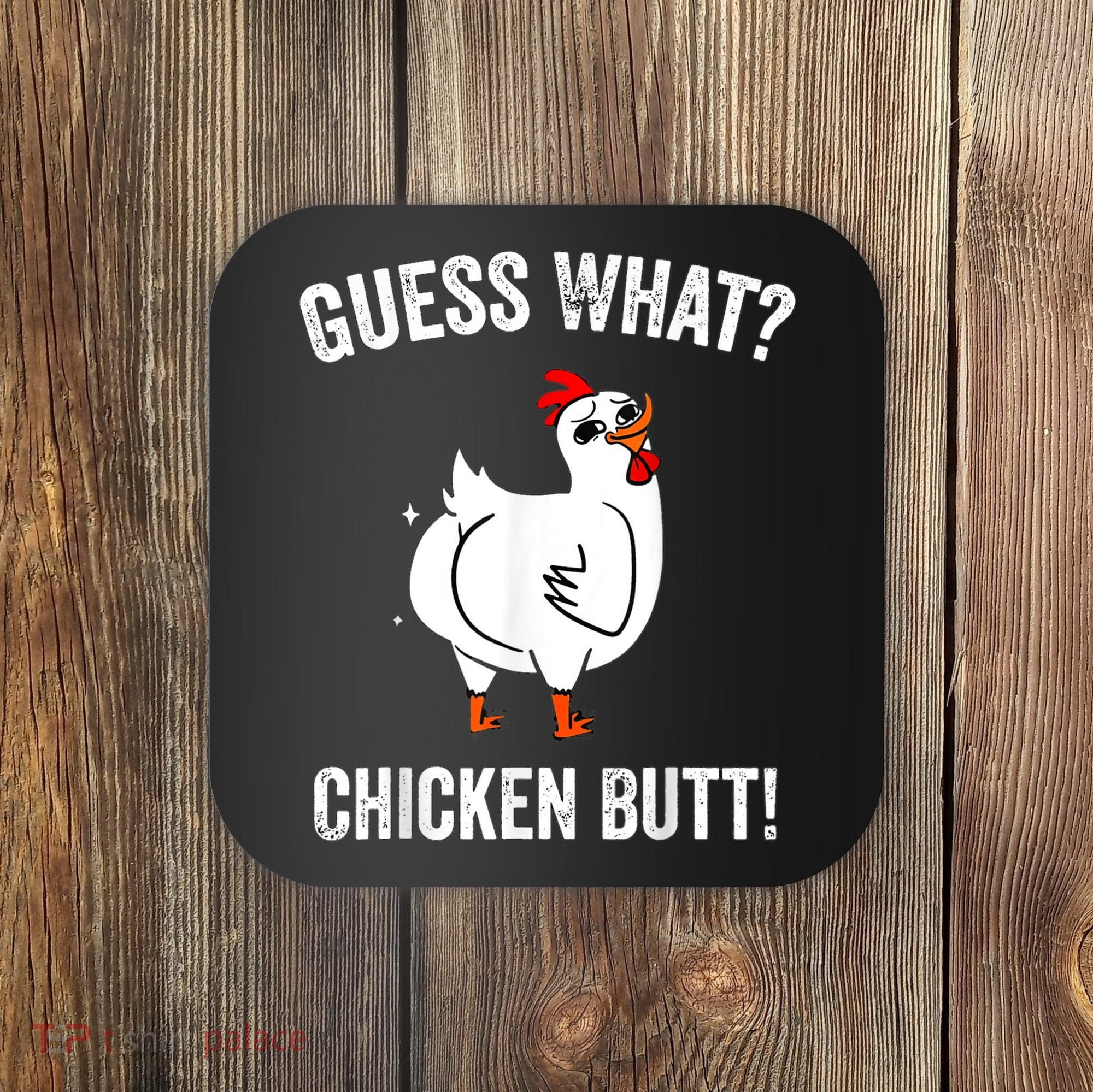 Funny Animal Guess What Chicken Butt Cute Chickens Buffs Coaster