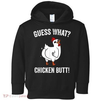 Funny Animal Guess What Chicken Butt Cute Chickens Buffs Toddler Hoodie