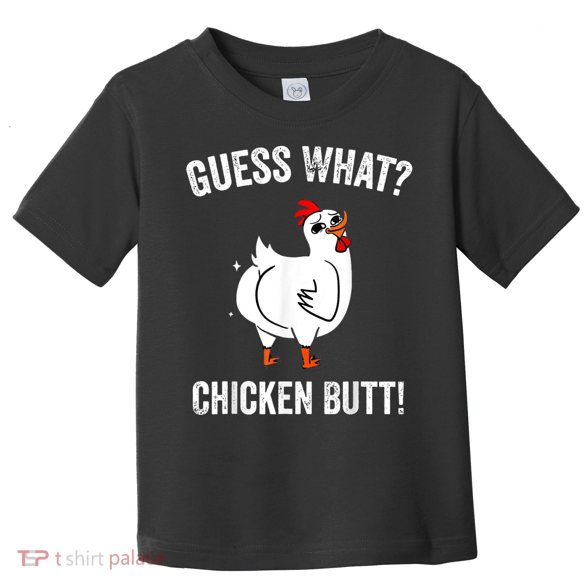 Funny Animal Guess What Chicken Butt Cute Chickens Buffs Toddler T-Shirt
