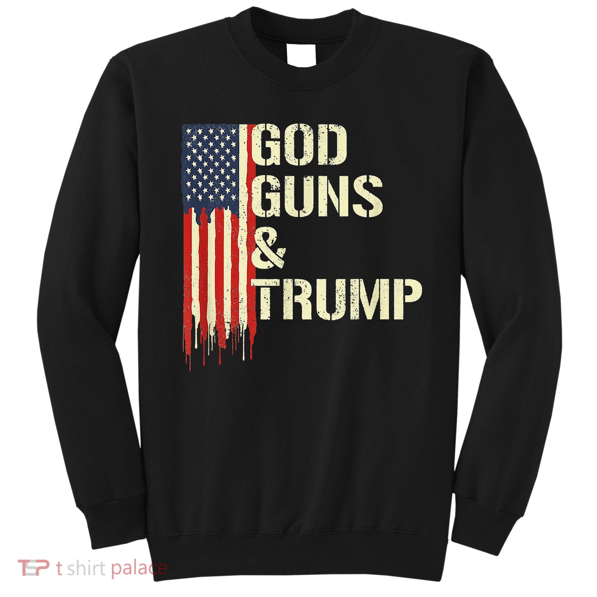 Flag American God Guns And Trump 2nd Amendment Sweatshirt