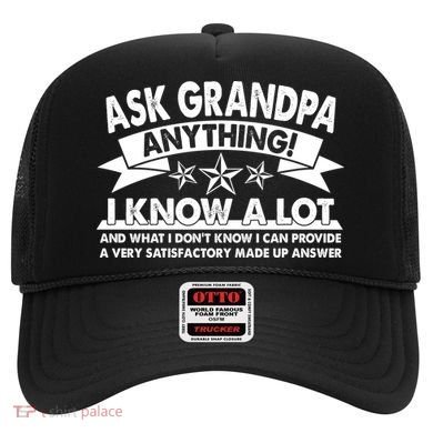 Funny Ask Grandpa Anything I Know A Lot Hat