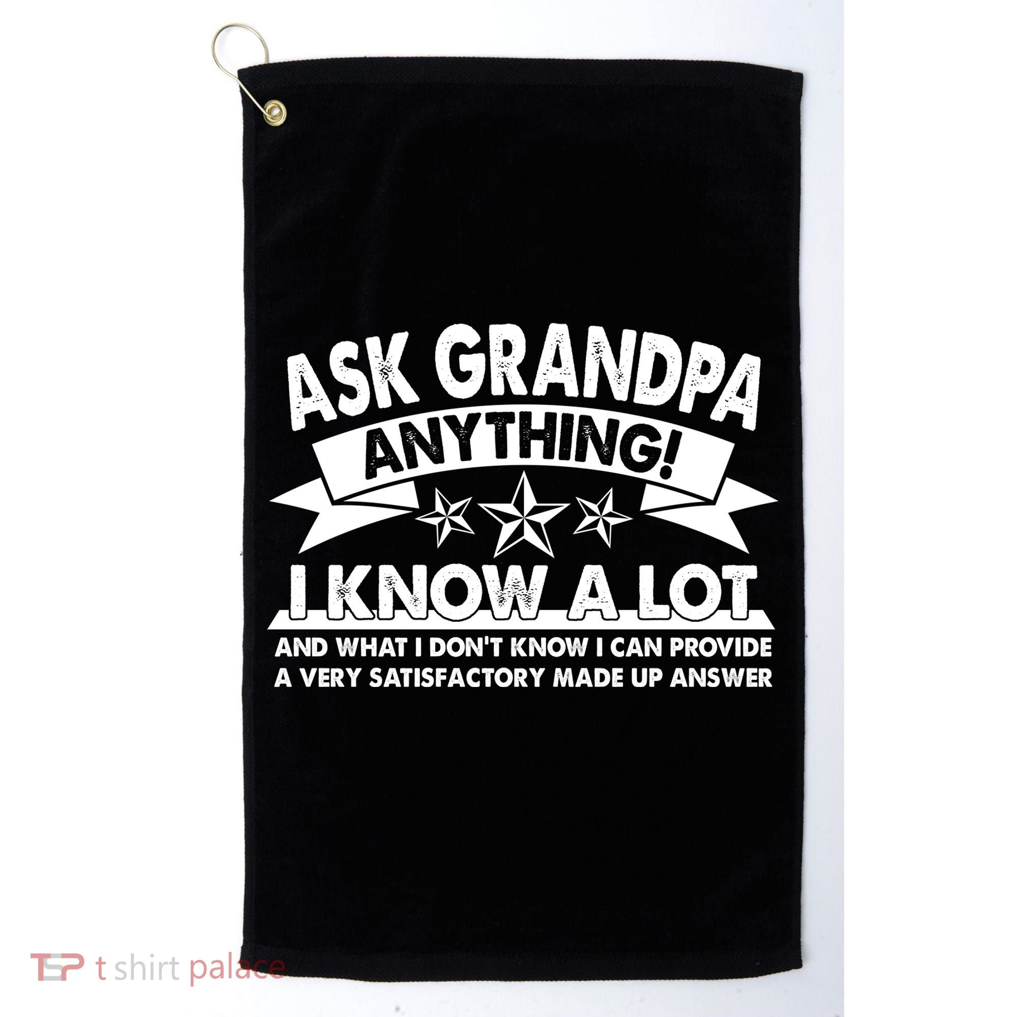 Funny Ask Grandpa Anything I Know A Lot Golf Towel
