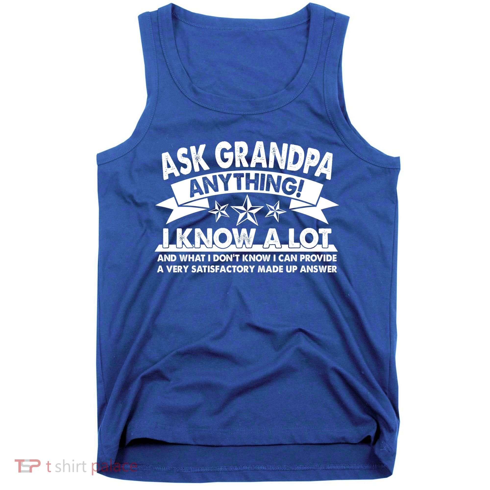 Funny Ask Grandpa Anything I Know A Lot Tank Top