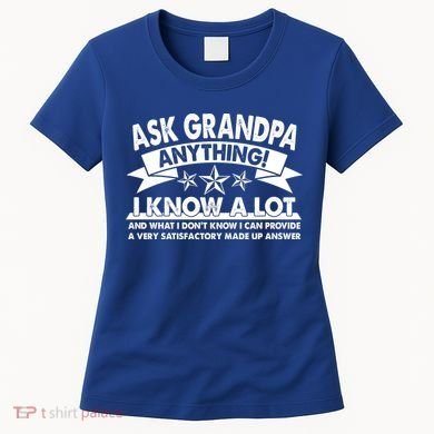Funny Ask Grandpa Anything I Know A Lot Women's T-Shirt