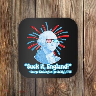 Funny American Gift Suck It England George Washington Coaster