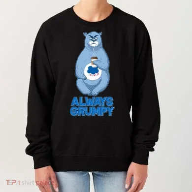 Funny Always Gumpy Bear Women's Sweatshirt