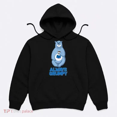 Funny Always Gumpy Bear Hoodie