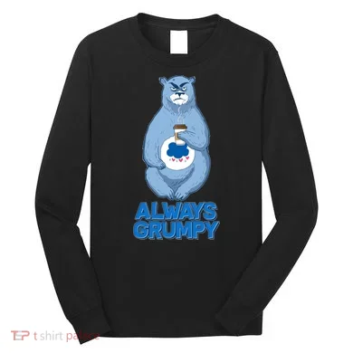 Funny Always Gumpy Bear Long Sleeve Shirt